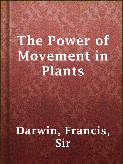 Title details for The Power of Movement in Plants by Sir Francis Darwin - Available